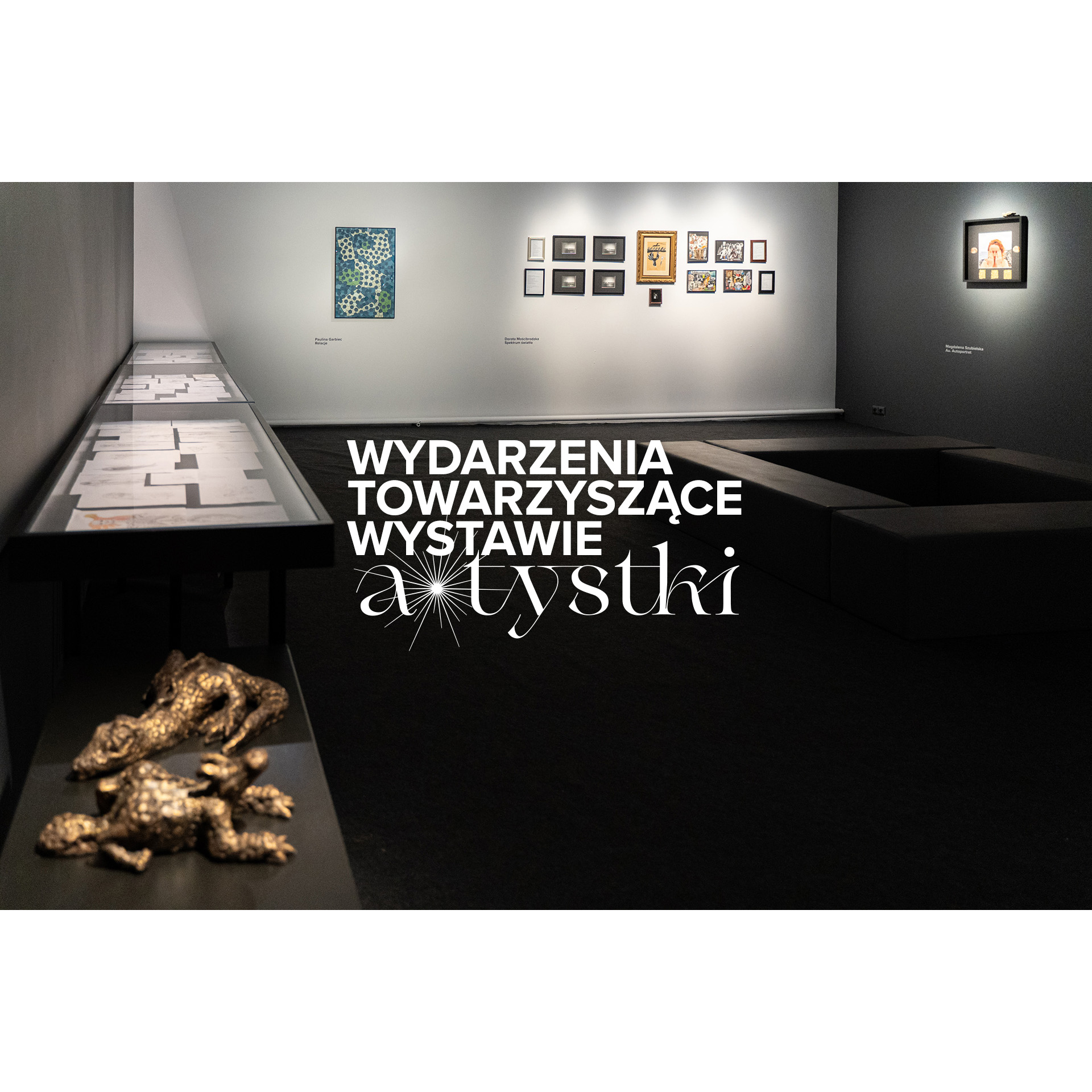 Wydarzenia towarzyszące wystawie „A*tystki”